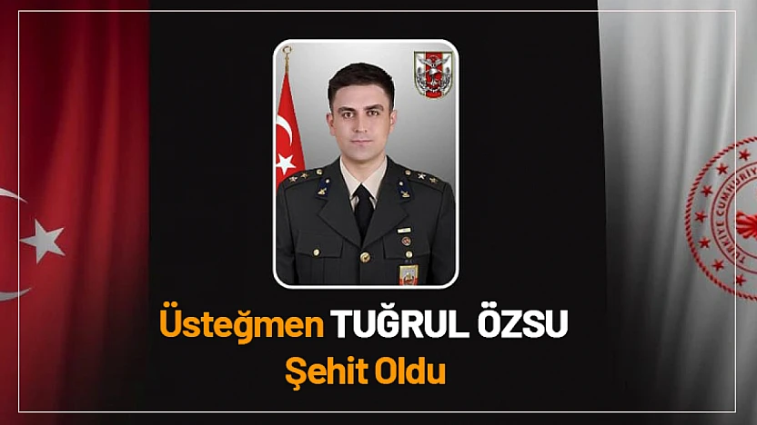 Üsteğmen Tuğrul Özsu Şehit Oldu