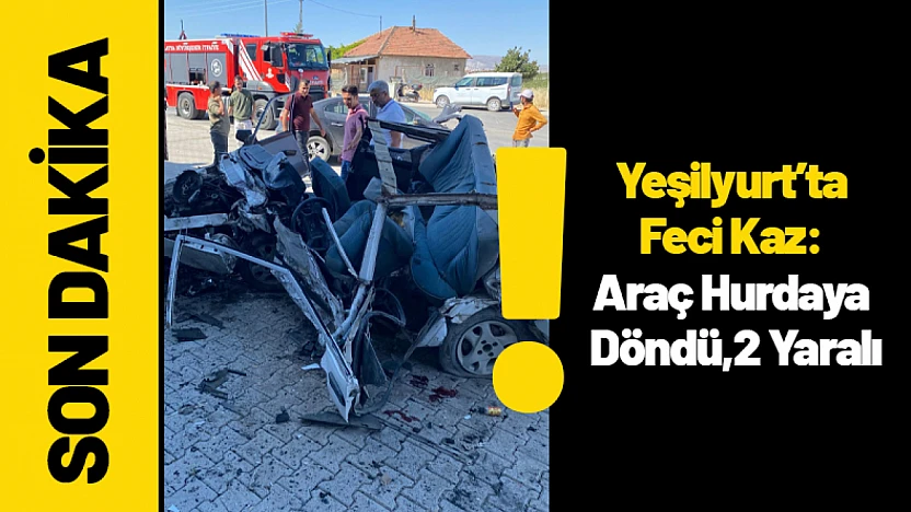 Yeşilyurt'ta Feci Trafik Kazası: Araç İkiye Bölündü, 2 Yaralı