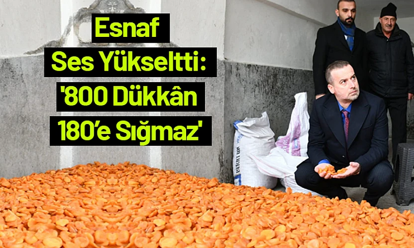 Esnaf Ses Yükseltti: '800 Dükkân 180'e Sığmaz'