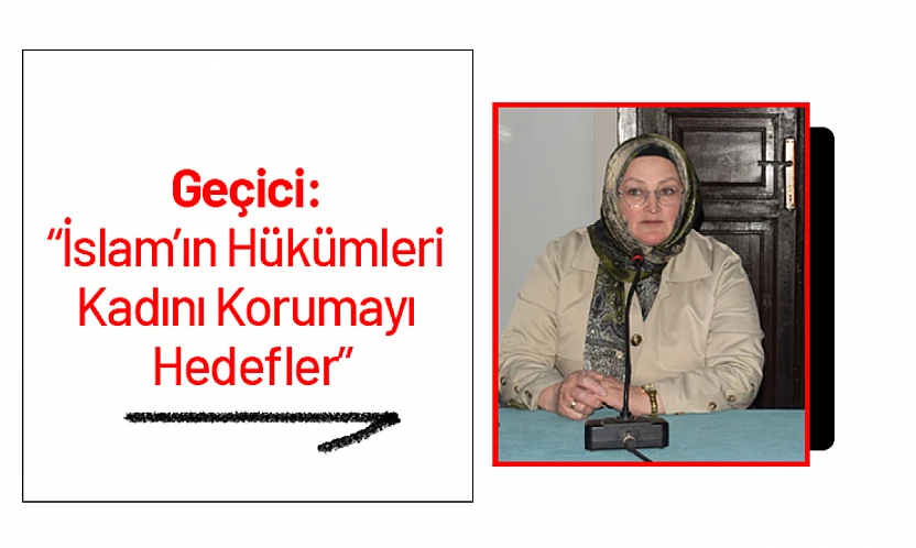 Geçici: İslam'ın Hükümleri Kadını Korumayı Hedefler