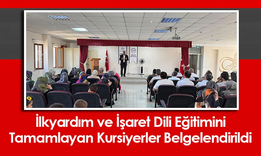 İlkyardım ve İşaret Dili Eğitimini Tamamlayan Kursiyerler Belgelendirildi