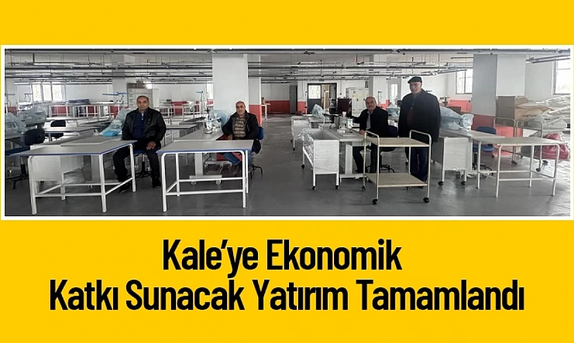 Kale'ye Ekonomik Katkı Sunacak Yatırım Tamamlandı