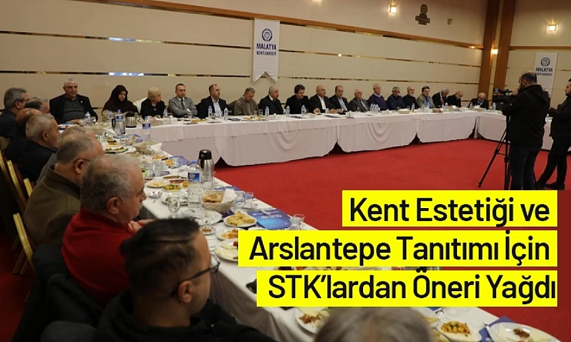 Kent Estetiği ve Arslantepe Tanıtımı İçin STK'lardan Öneri Yağdı