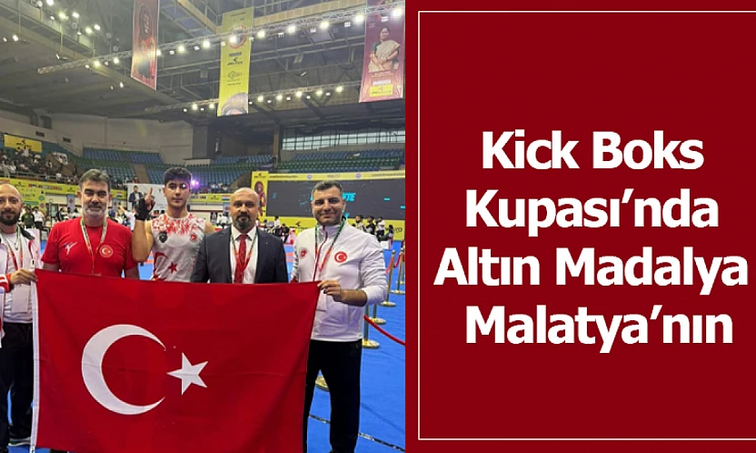 Kick Boks Kupası'nda Altın Madalya Malatya'nın