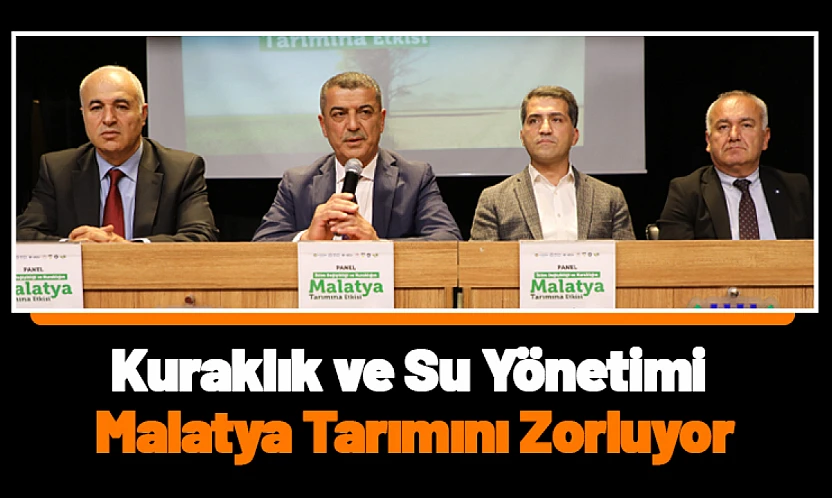 Kuraklık ve Su Yönetimi Malatya Tarımını Zorluyor