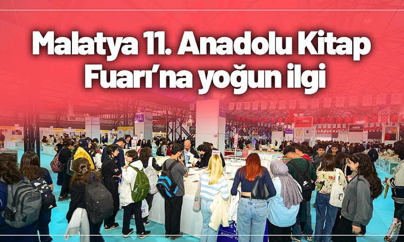 Malatya 11. Anadolu Kitap Fuarı'na yoğun ilgi