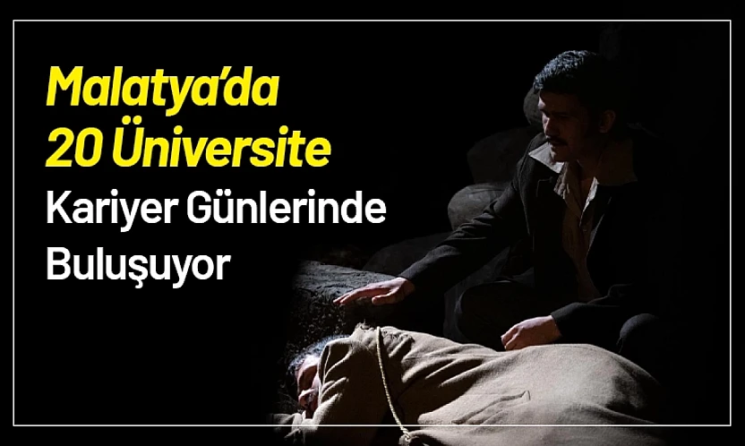 Malatya'da 20 Üniversite Kariyer Günlerinde Buluşuyor