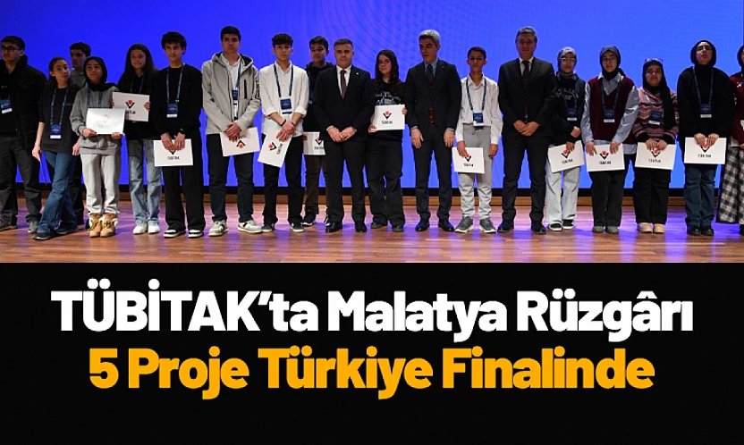TÜBİTAK'ta Malatya Rüzgârı: 5 Proje Türkiye Finalinde