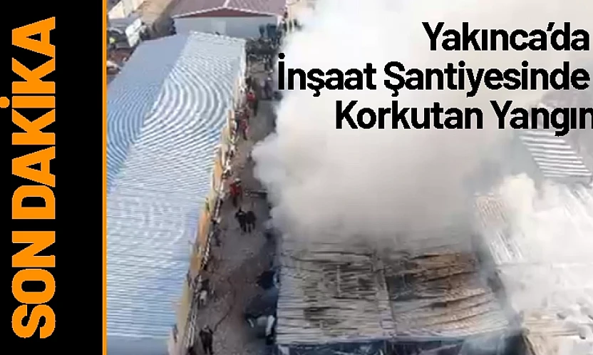 Yakınca'da İnşaat Şantiyesinde Korkutan Yangın