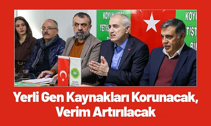 Yerli Gen Kaynakları Korunacak, Verim Artırılacak