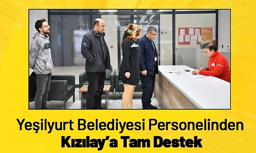 Yeşilyurt Belediyesi Personelinden Kızılay'a Tam Destek