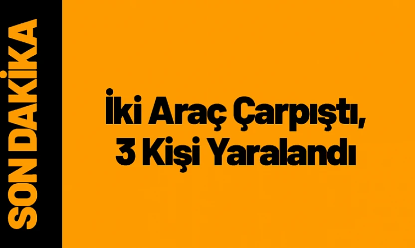 Yeşilyurt'ta Trafik Kazası: İki Araç Çarpıştı, 3 Yaralı
